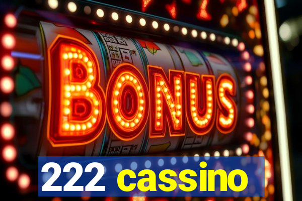 222 cassino